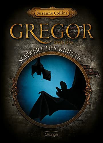 Gregor 5. Gregor und das Schwert des Kriegers (Gregor im Unterland, Band 5)