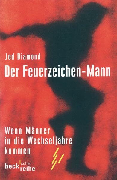 Der Feuerzeichen-Mann: Wenn Männer in die Wechseljahre kommen