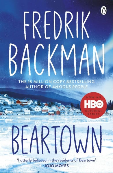 Beartown: From the New York Times bestselling author of A Man Called Ove, My Friends and Anxious People