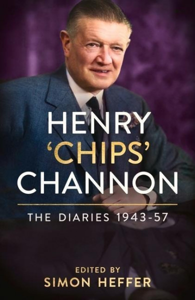 Henry 'Chips' Channon: The Diaries (Volume 3): 1943-57
