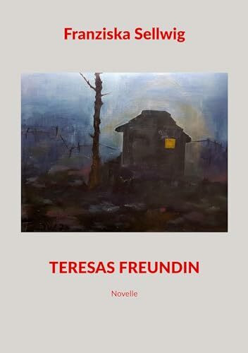 Teresas Freundin: Novelle