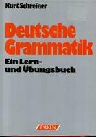 Deutsche Grammatik. Ein Lern- und Übungsbuch.