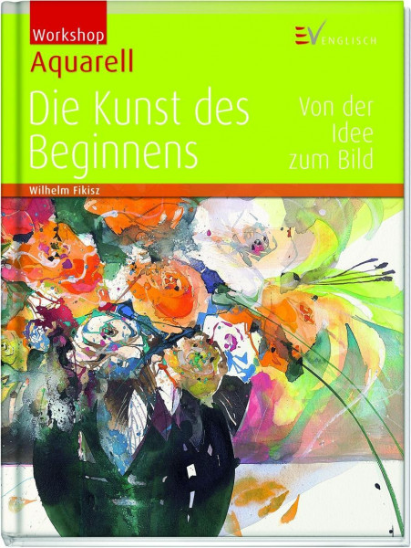 Workshop Aquarell - Die Kunst des Beginnens