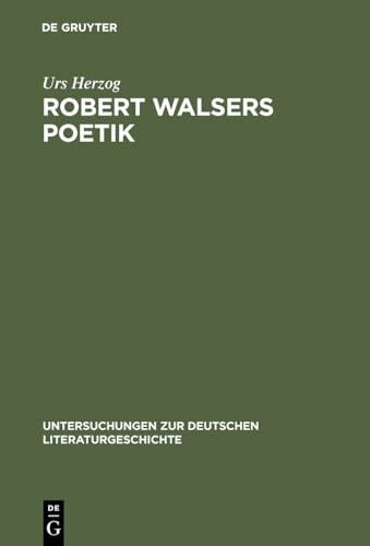 Robert Walsers Poetik: Literatur und soziale Entfremdung (Untersuchungen zur deutschen Literaturgeschichte, 10, Band 10)