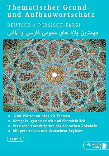 Thematischer Grund- und Aufbauwortschatz Deutsch - Persisch/Farsi.Bd.2: Zweisprachige Ausgabe
