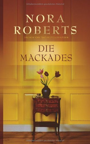 Die MacKades 1-4: 1. Zwischen Sehnsucht und Verlangen; 2. Dem Feuer zu nah; 3. Sterne einer Sommernacht; 4. Hochzeit im Herbst: Zwischen Sehnsucht und ... Hochzeit im Herbst. 4 Romane in einem Band