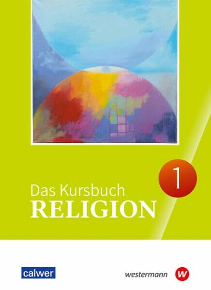 Das Kursbuch Religion 1: Ausgabe 2025 Schulbuch für die 5./6. Klasse (Das Kursbuch Religion - Ausgabe 2025)