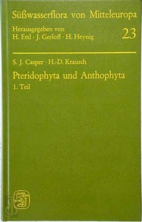 Süsswasserflora von Mitteleuropa: Süßwasserflora von Mitteleuropa, 24 Bde. in 27 Tl.-Bdn., Bd.23, Pteridophyta und Anthophyta: Pteridophyta Und Antophyta, Lycopodiaceae Bis Orchidaceae