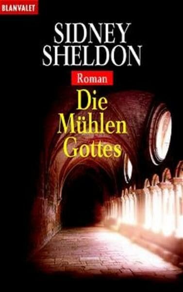 Die Mühlen Gottes: Roman