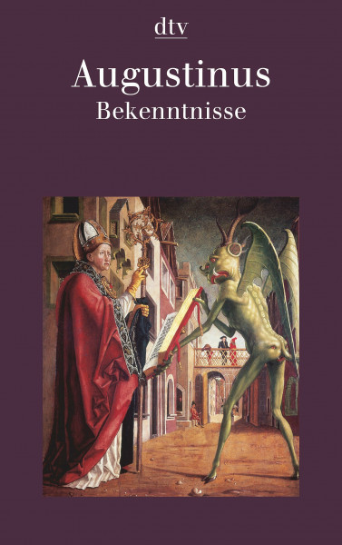 Bekenntnisse: Übertr. u. Einf. v. Wilhelm Thimme