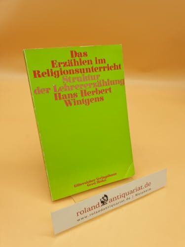 Das Erzählen im Religionsunterricht. Struktur der Lehrererzählung