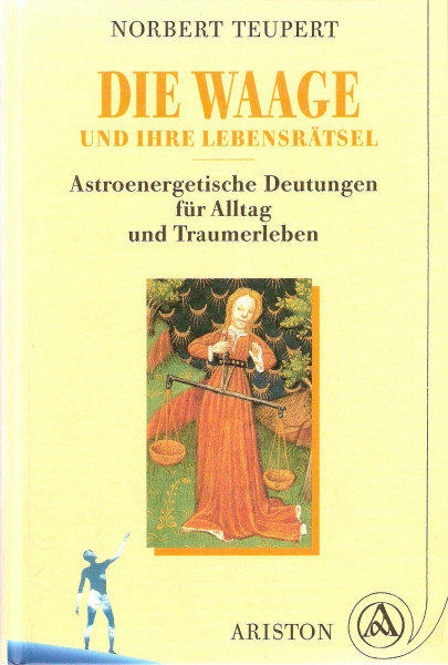 Die Waage und ihre Lebensrätsel. Astroenergetische Deutungen für Alltag und Traumerleben