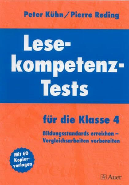 Lesekompetenz-Tests für die Klasse 4: Bildungsstandards erreichen - Vergleichsarbeiten vorbereiten, Mit 60 Kopiervorlagen