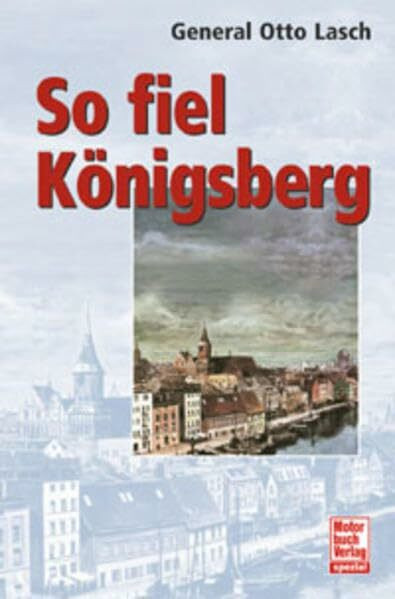 So fiel Königsberg