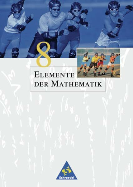 Elemente der Mathematik SI - Allgemeine Ausgabe 2001: Schülerband 8