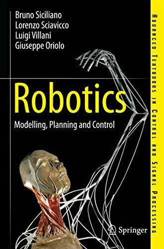 Robotics: Modelling, Planning and Control (Advanced Textbooks in Control and Signal Processing)