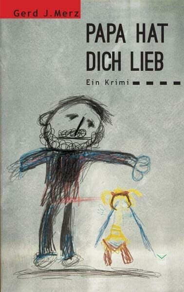 Papa hat dich lieb: Ein Krimi