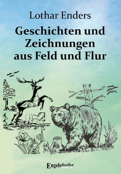 Geschichten und Zeichnungen aus Feld und Flur