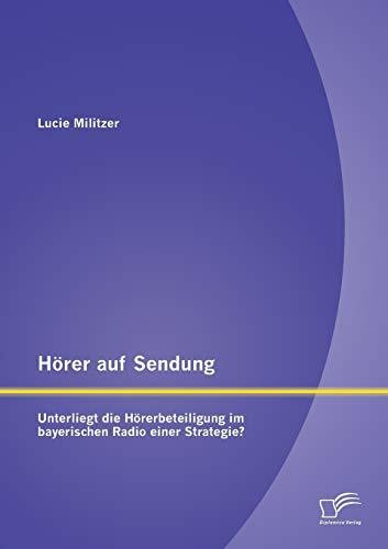 Hörer auf Sendung: Unterliegt die Hörerbeteiligung im bayerischen Radio einer Strategie?