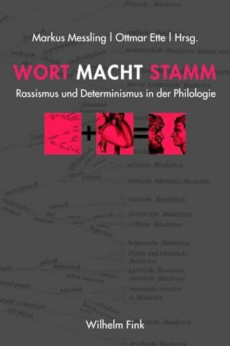 Wort Macht Stamm. Rassismus und Determinismus in der Philologie (18./19. Jh.)