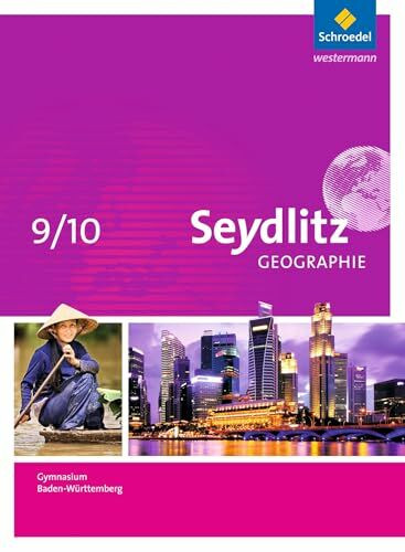 Seydlitz Geographie - Ausgabe 2016 für Gymnasien in Baden-Württemberg: Schülerband 9 / 10