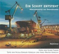 Ein Schiff entsteht: Märchenhaftes aus Bremerhaven
