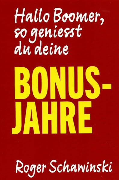 Hallo Boomer, so geniesst du deine BONUS-JAHRE