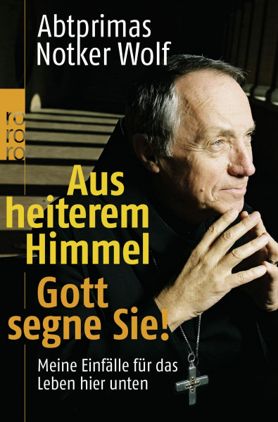 Aus heiterem Himmel / Gott segne Sie!: Meine Einfälle für das Leben hier unten