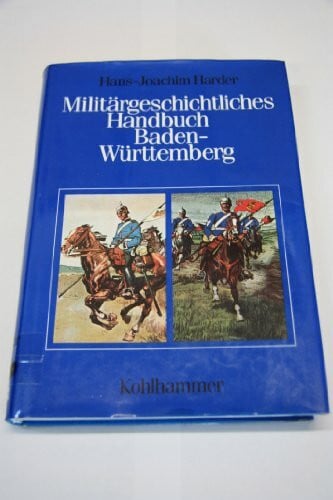 Militärgeschichtliches Handbuch Baden-Württemberg