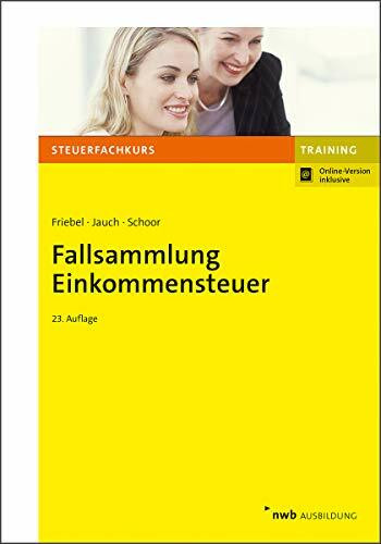 Fallsammlung Einkommensteuer: Mit Online-Zugang (Steuerfachkurs)