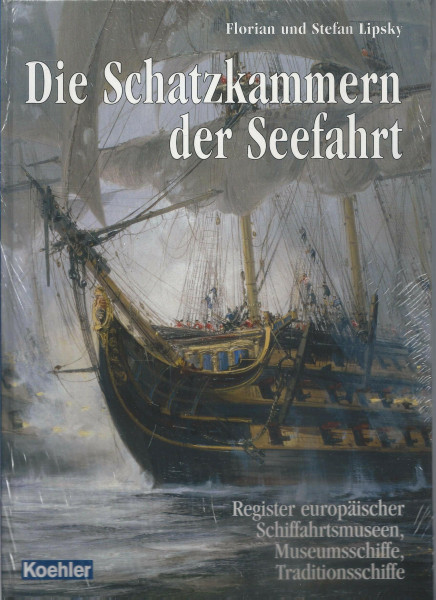 Die Schatzkammern der Seefahrt: Register europäischer Schiffahrtsmuseen, Museumsschiffe, Traditionsschiffe
