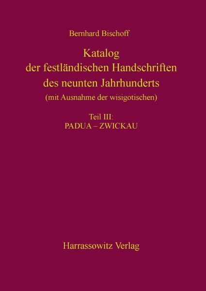 Katalog der festländischen Handschriften des neunten Jahrhunderts (mit Ausnahme der wisigotischen) T