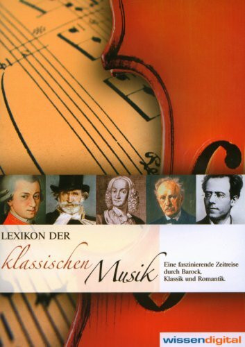 Lexikon der klassischen Musik, 1 DVD-ROM: Eine faszinierende Zeitreise durch Barock, Klassik und Romantik. Für Windows 98/ME/2000/XP oder MacOS X ab 10.1. Mit über 2000 Einträgen