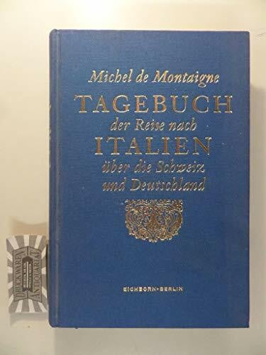 Tagebuch der Reise nach Italien über die Schweiz und Deutschland: Herausgegeben, übersetzt und mit einem Essay versehen von Hans Stilett: Übers., hrsg. u. mit e. Essay v. Hans Stilett.