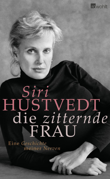 Die zitternde Frau. Eine Geschichte meiner Nerven
