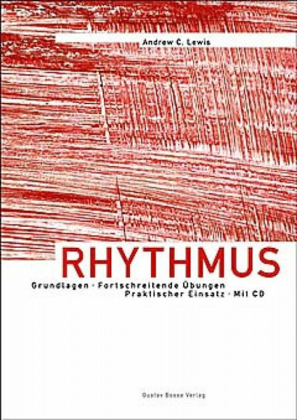 Rhythmus: Grundlagen, Fortschreitende Übungen, Praktischer Einsatz, mit CD