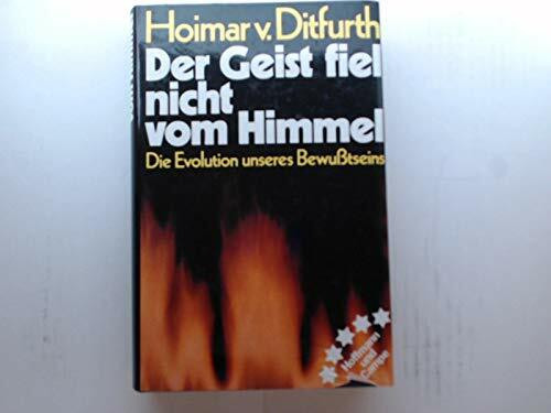 Der Geist fiel nicht vom Himmel: Die Evolution unseres Bewußtseins