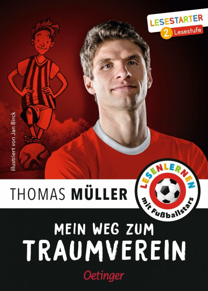 Mein Weg zum Traumverein: Lesestarter. 2. Lesestufe | Thomas Müllers motivierende Geschichte über den Weg zum FC Bayern München, Kinderbuch für Fußball-Fans ab 7 Jahren