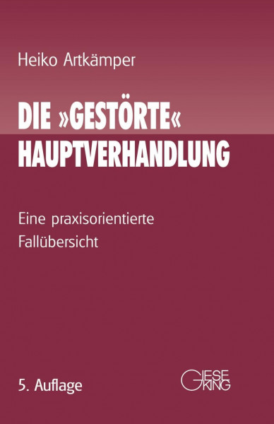 Die "gestörte" Hauptverhandlung