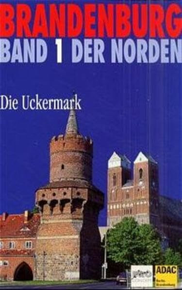 Brandenburg, Der Norden, Bd.1, Die Uckermark