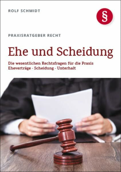 Ehe und Scheidung: Die wesentlichen Rechtsfragen für die Praxis Eheverträge Scheidung Unterhalt