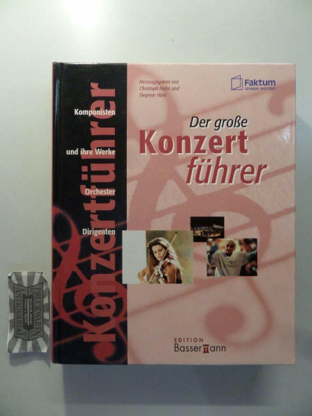 Der große Konzertführer. Komponisten und ihre Werke, Orchester und Dirigenten.