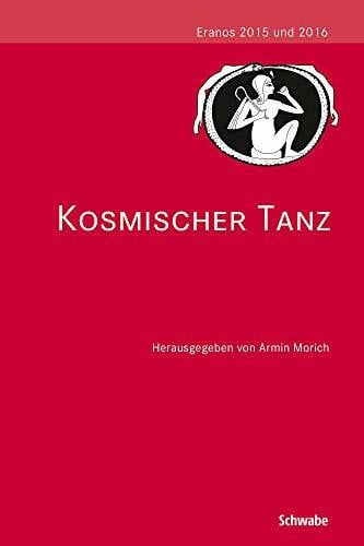 Kosmischer Tanz 2015/2016: Eranos 2015 Und 2016