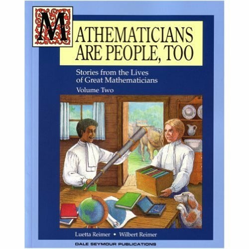 Mathematicians Are People, Too Stories from the Lives of Great Mathematicians: Stories from the Lives of Great Mathematicians (2)