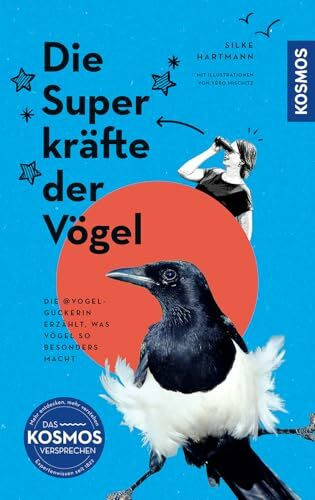 Die Superkräfte der Vögel: Die Vogelguckerin erzählt, was Vögel so besonders macht. Mit Illustrationen von Véro Mischitz. Wer dieses Buch liest, wird Spatz, Amsel & Co. sicher mit anderen Augen sehen.