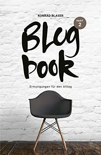 Blogbook Part 2: Ermutigungen für den Alltag