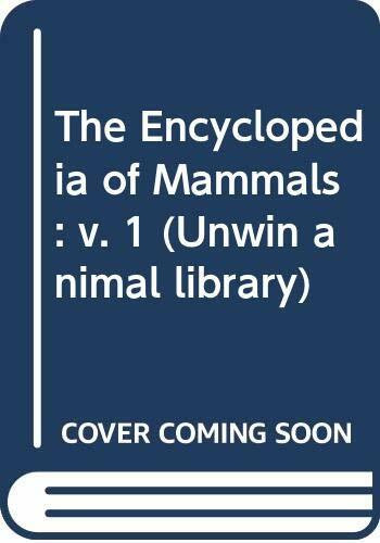 The Encyclopedia of Mammals (Unwin animal library)