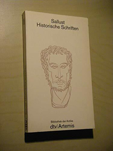 Historische Schriften: Catilina, Iugurtha, Fragmente aus den Historien: Übersetzt von André Lambert. Mit einer Einführung von Ernst – Howald (dtv Kultur & Geschichte)
