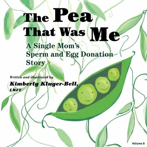 The Pea That Was Me: Volume 8: A Single Mom's Egg and Sperm Donation Story