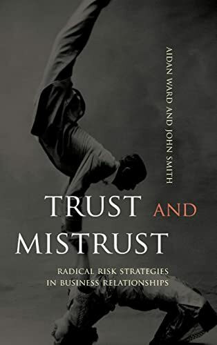 Wiley Trust And Mistrust, Radical Risk Strategies In Business Relationships